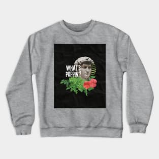 What's Poppin'? Crewneck Sweatshirt